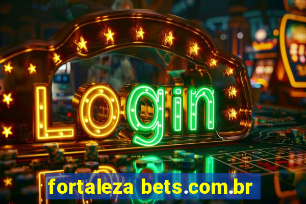 fortaleza bets.com.br